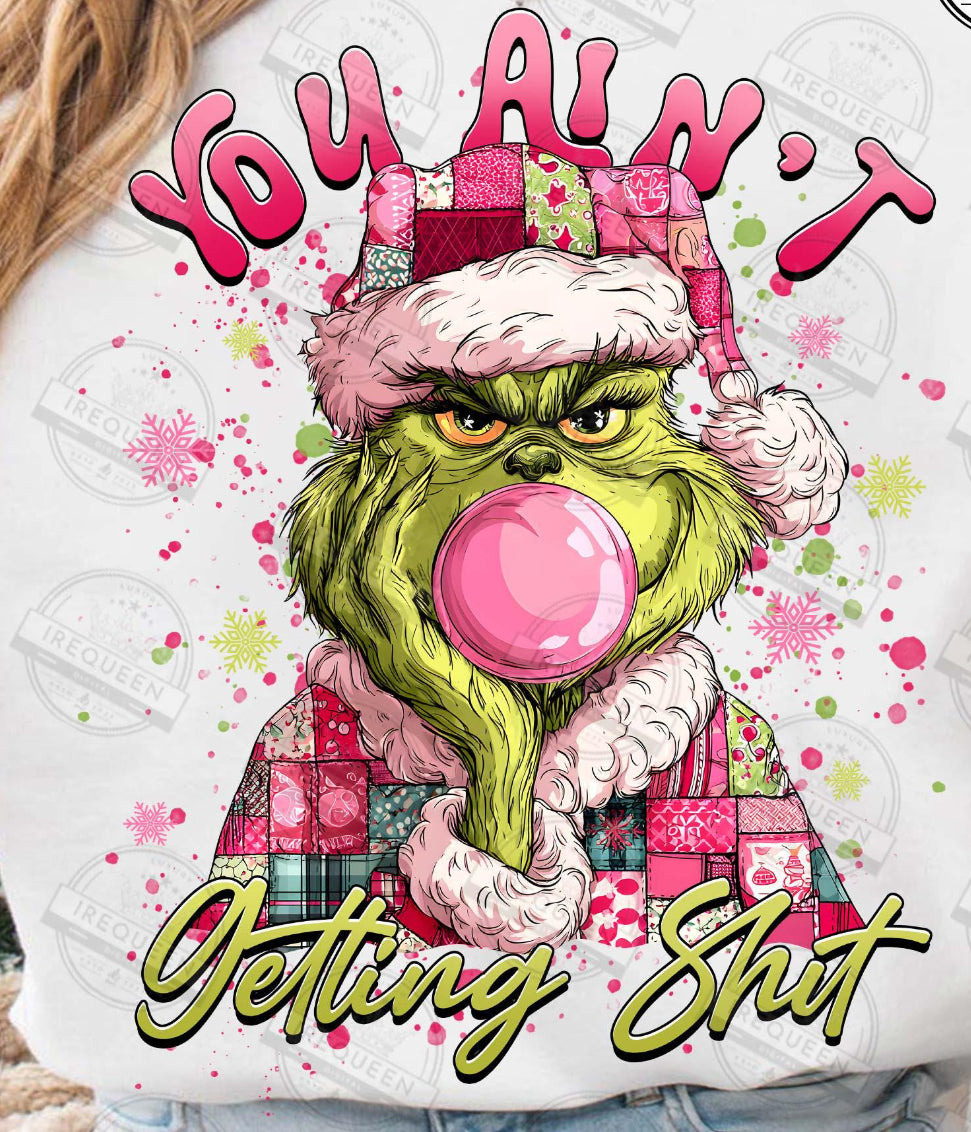 Grinch You ain’t getting sh**