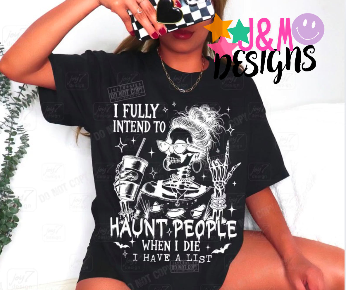 I fully intent to haunt people when I die